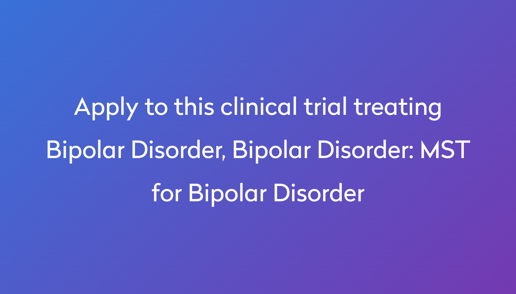 MST for Bipolar Disorder Clinical Trial 2024 Power